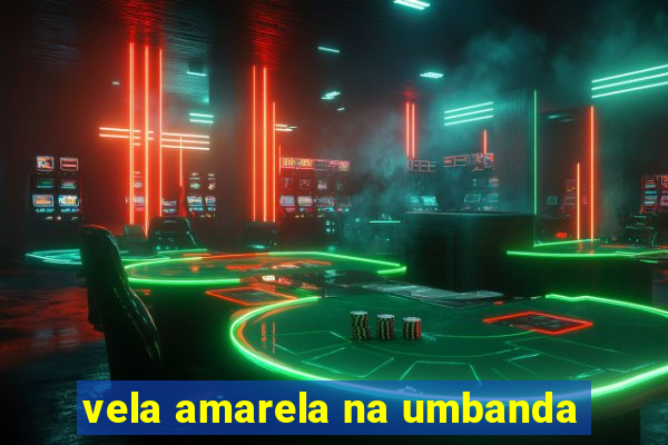 vela amarela na umbanda